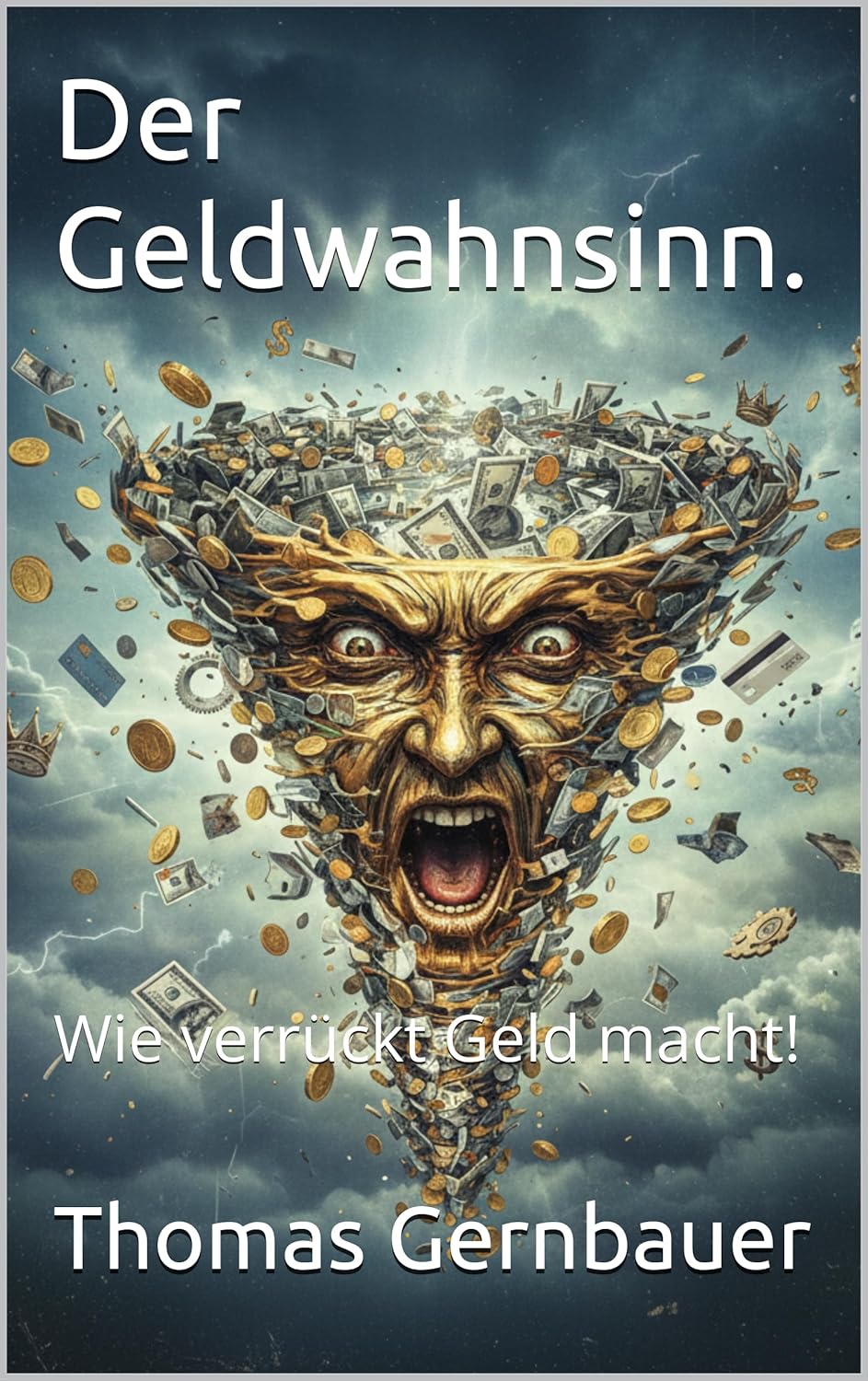 Der Geldwahnsinn
